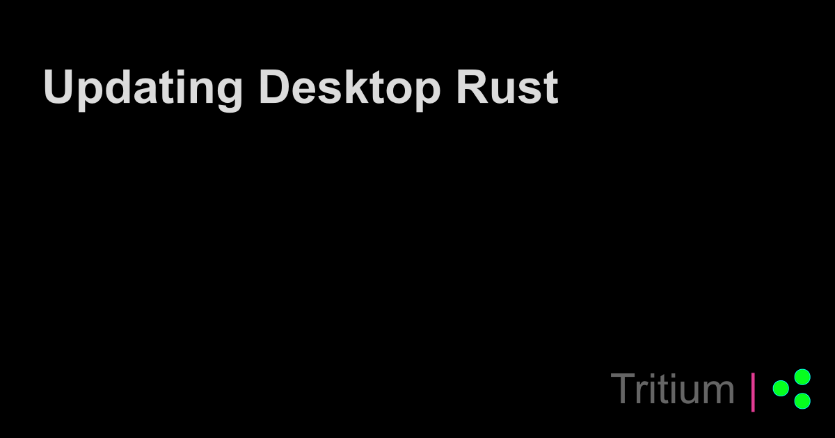 Updating Desktop Rust
